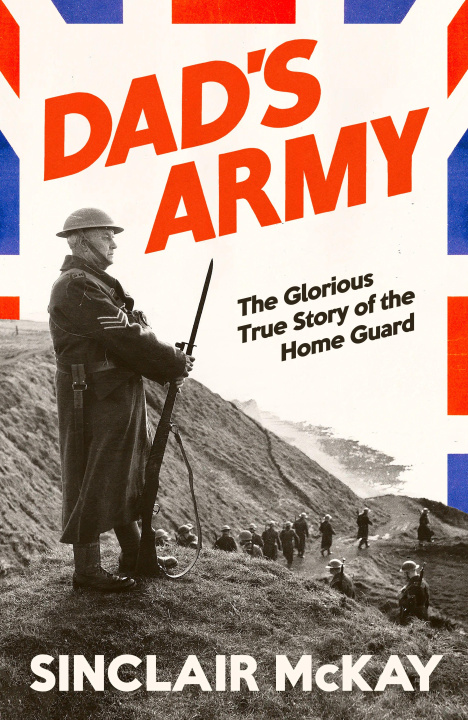 Kniha 'Dad's Army' Sinclair McKay