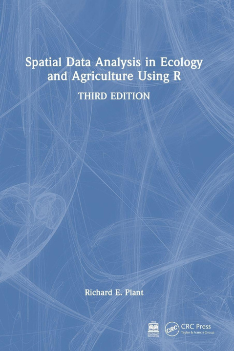 Könyv Spatial Data Analysis in Ecology and Agriculture Using R Plant