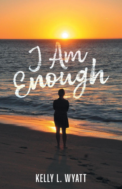 Kniha I Am Enough Kelly L. Wyatt