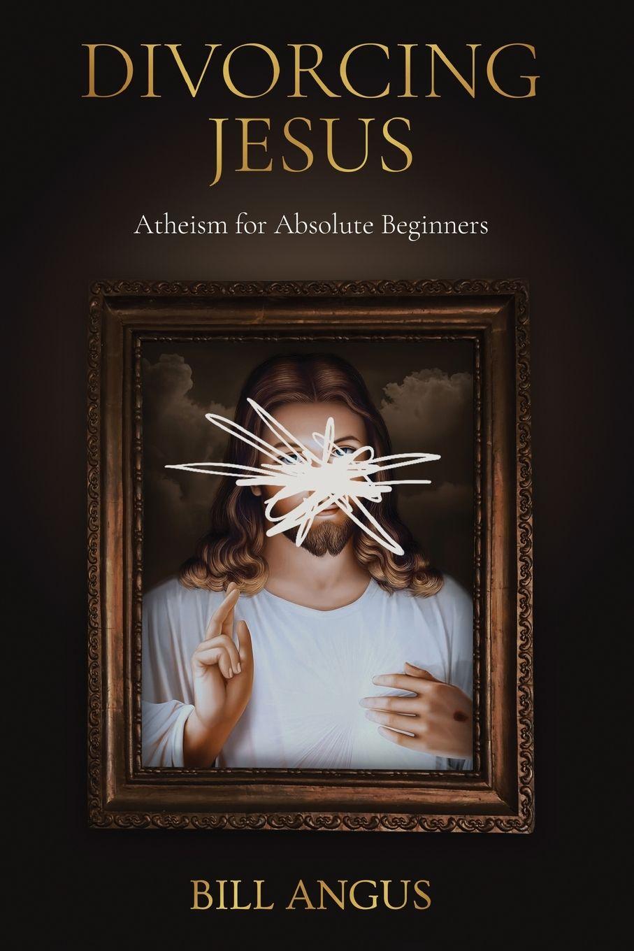 Kniha Divorcing Jesus Bill Angus