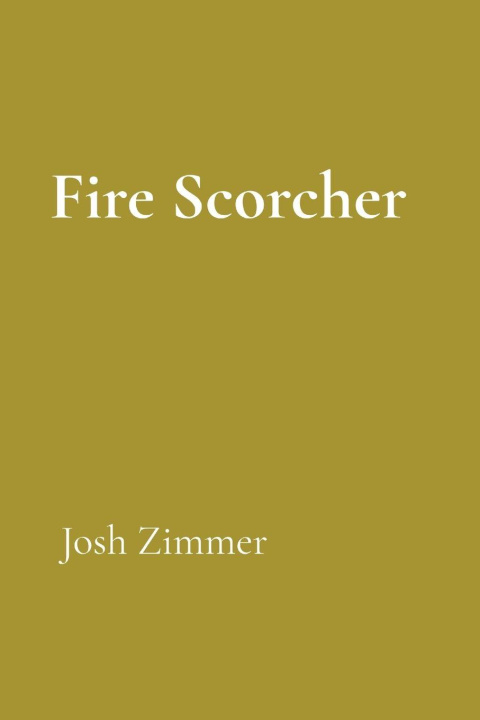 Knjiga Fire Scorcher Josh Zimmer