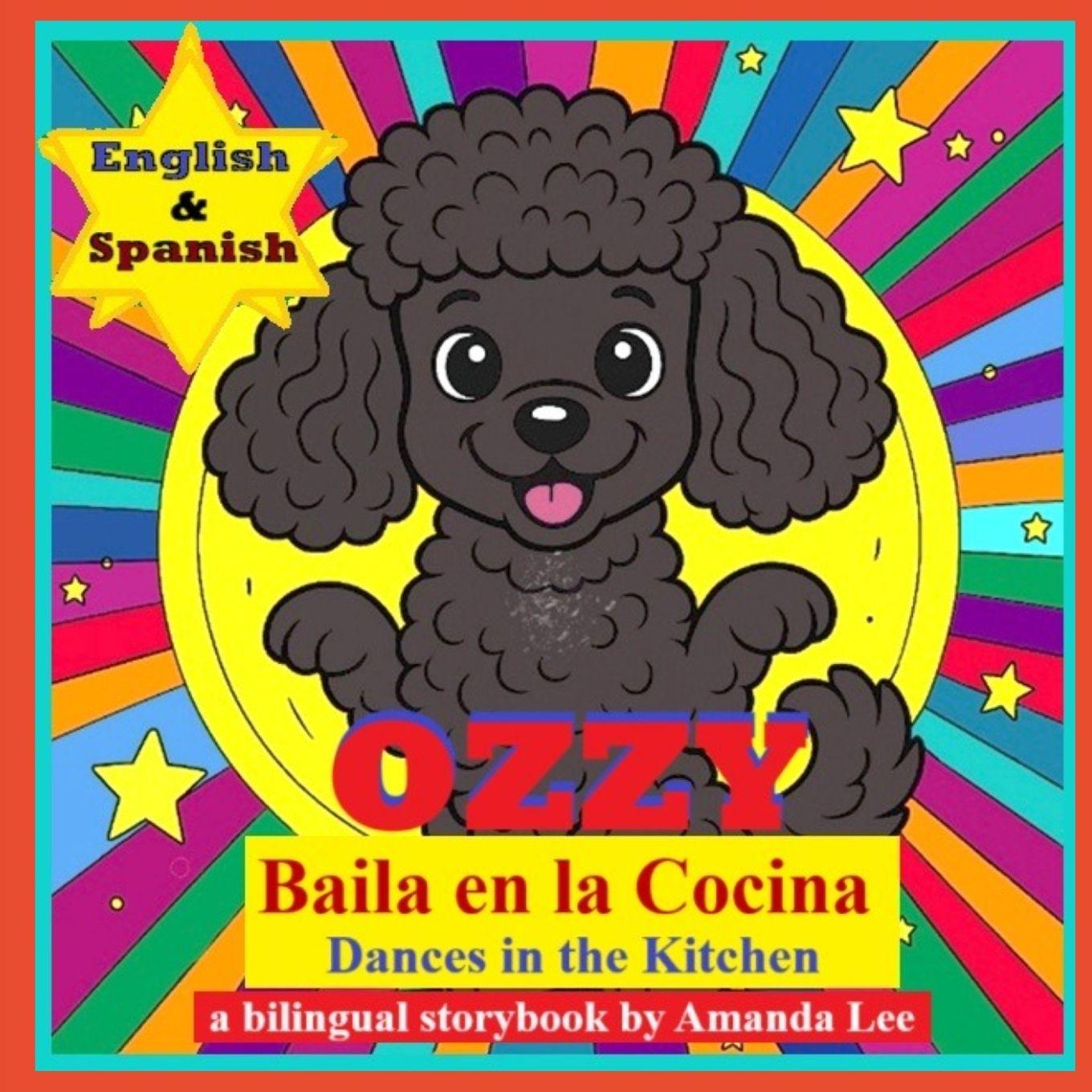 Kniha Ozzy Baila en la Cocina (Ozzy Dances in the Kitchen) Bilingual Version Amanda Lee