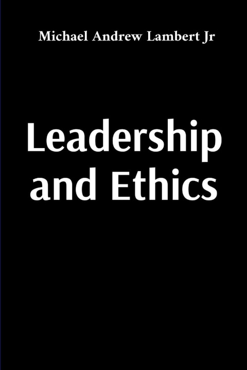 Βιβλίο Leadership and Ethics Michael Andrew Lambert