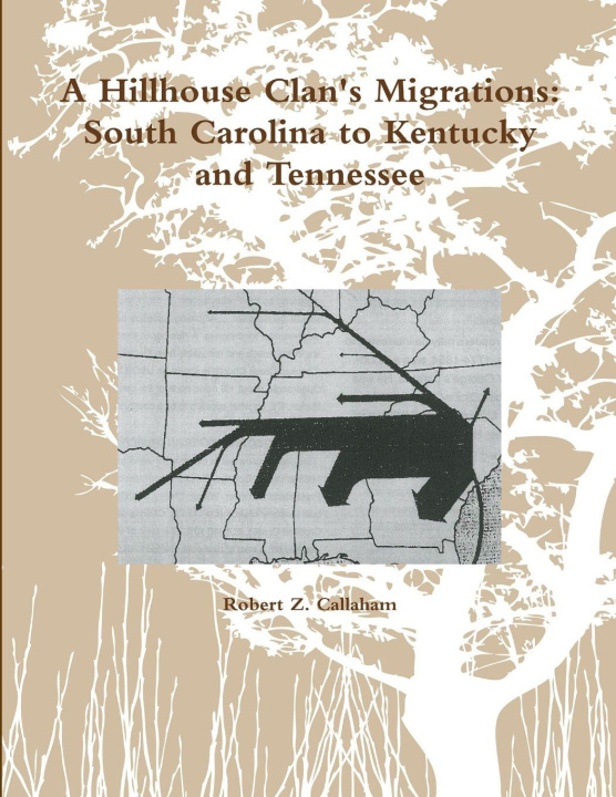 Knjiga A Hillhouse Clan's Migrations Robert Callaham