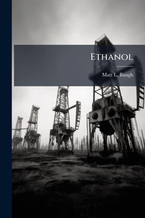 Kniha Ethanol Matt L. Baugh