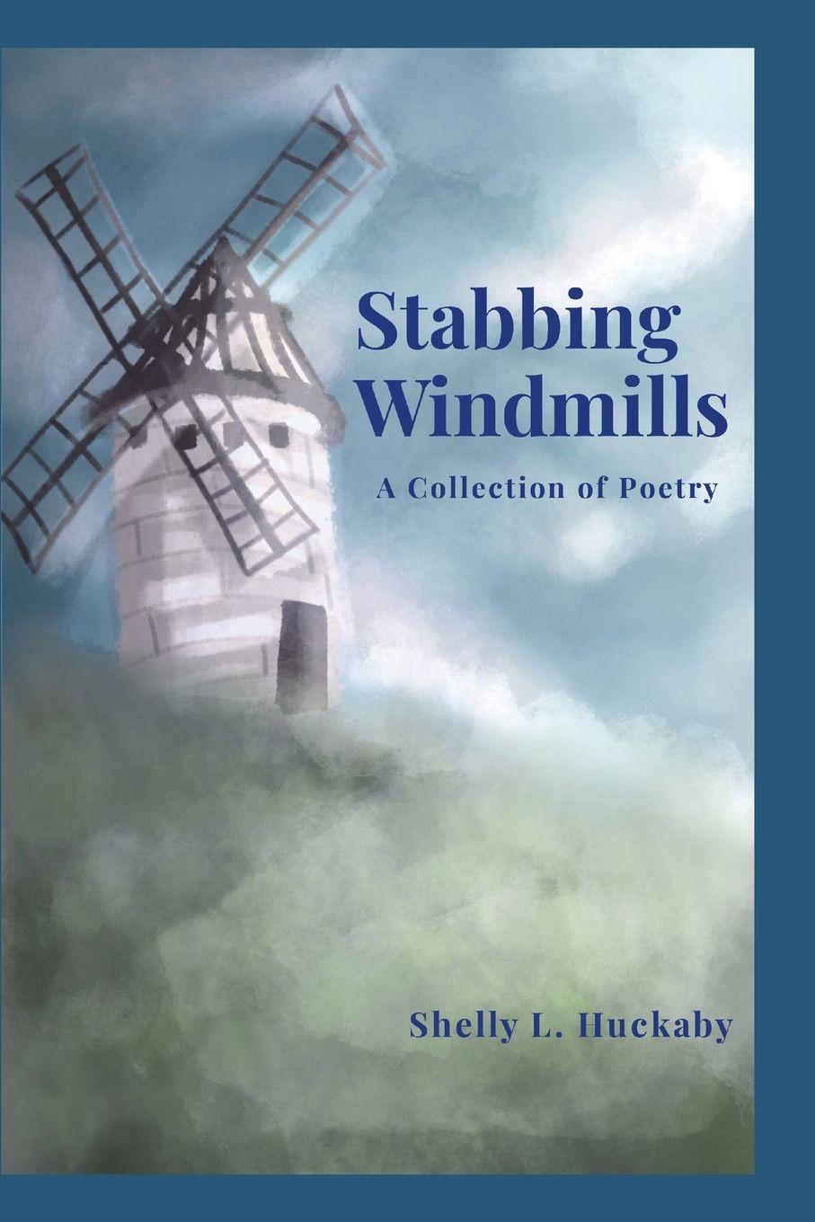 Kniha Stabbing Windmills Shelly L. Huckaby