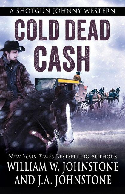 Kniha Cold Dead Cash J A Johnstone