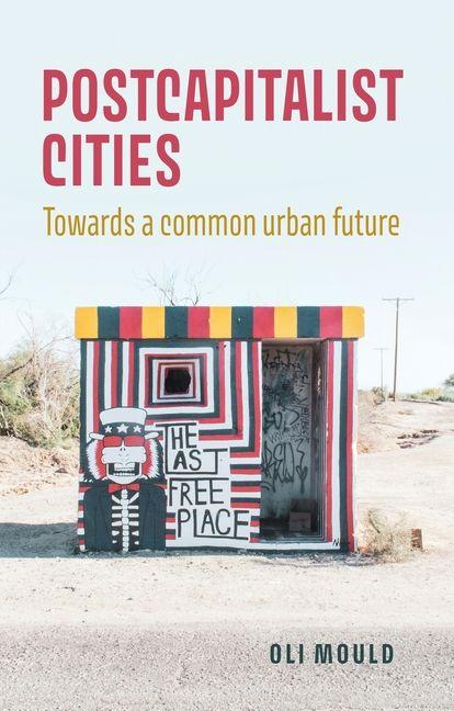 Kniha Postcapitalist Cities Oli Mould