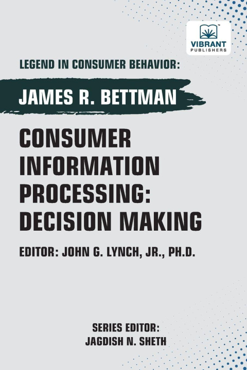 Knjiga Consumer Information Processing Vibrant Publishers