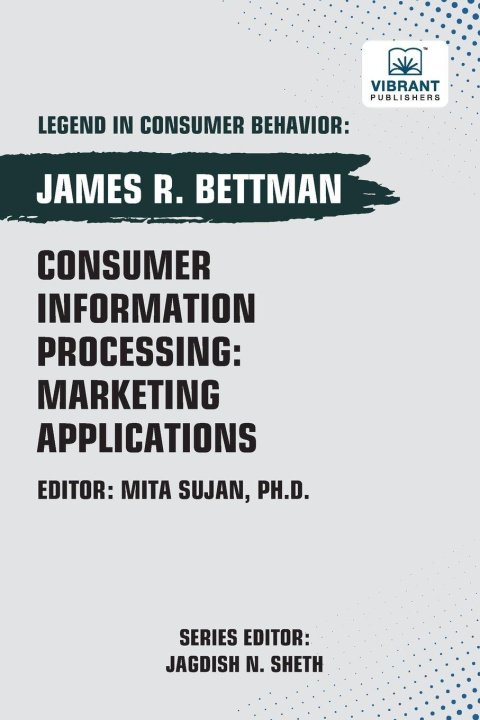 Knjiga Consumer Information Processing Vibrant Publishers