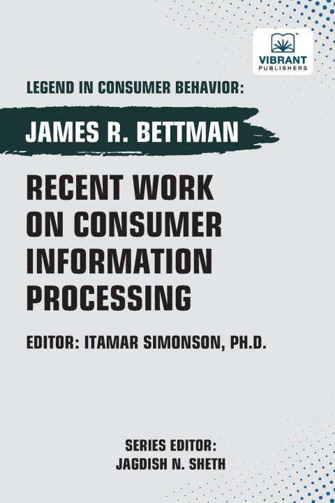 Kniha Recent Work on Consumer Information Processing Vibrant Publishers