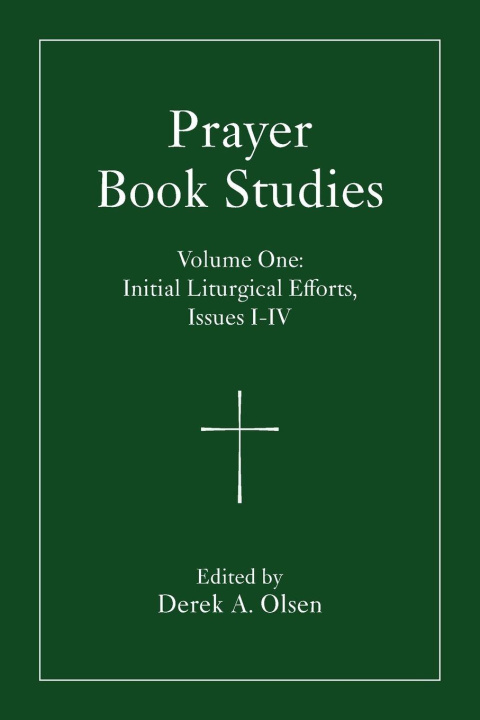 Knjiga Prayer Book Studies Volume One Derek A. Olsen