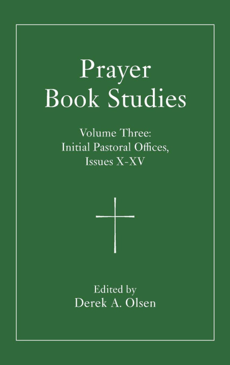 Kniha Prayer Book Studies Volume Three Derek A. Olsen