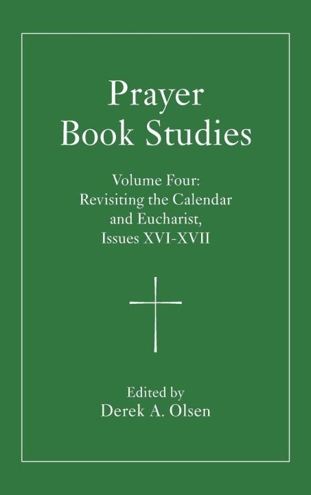 Knjiga Prayer Book Studies Volume Four Derek A. Olsen