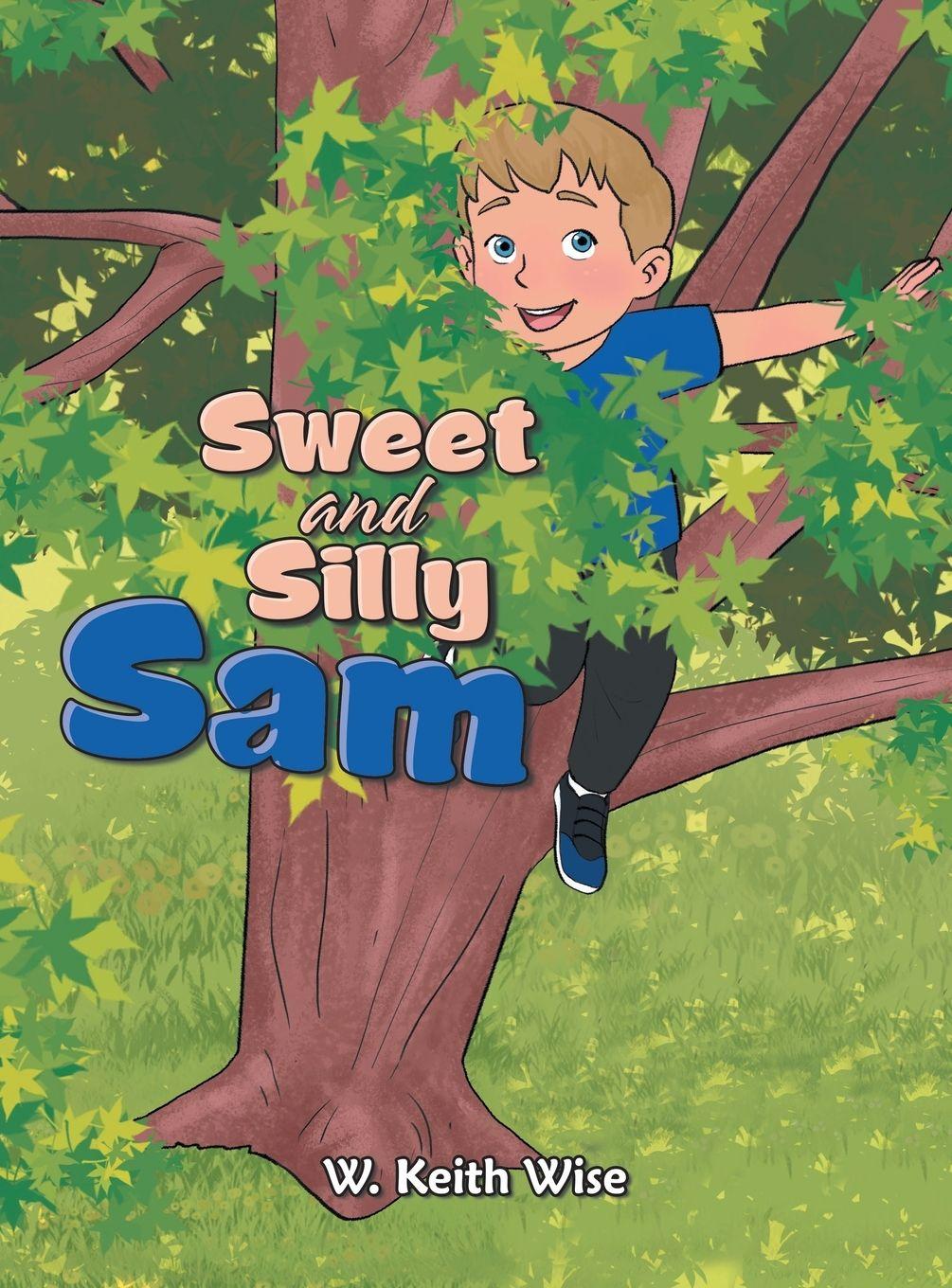 Kniha Sweet and Silly Sam W. Keith Wise