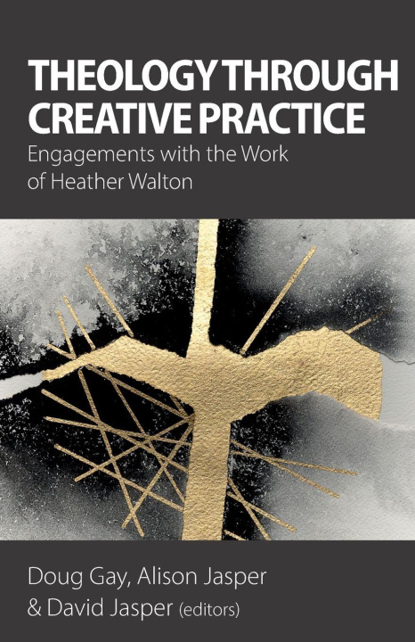 Buch Theology Through Creative Practice Alison Jasper