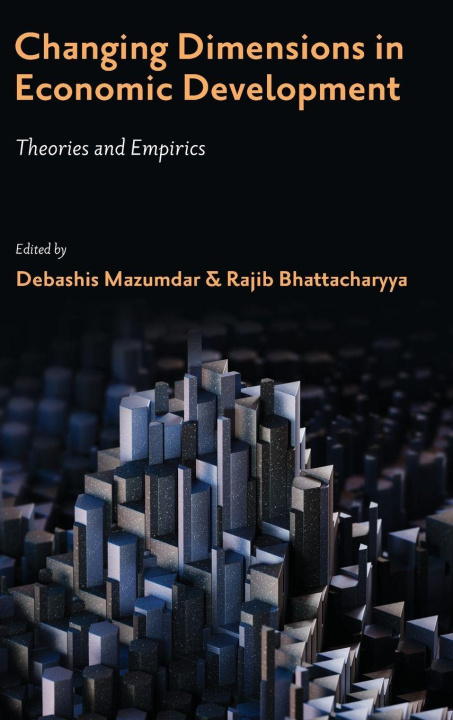 Knjiga Changing Dimensions in Economic Development Rajib Bhattacharyya