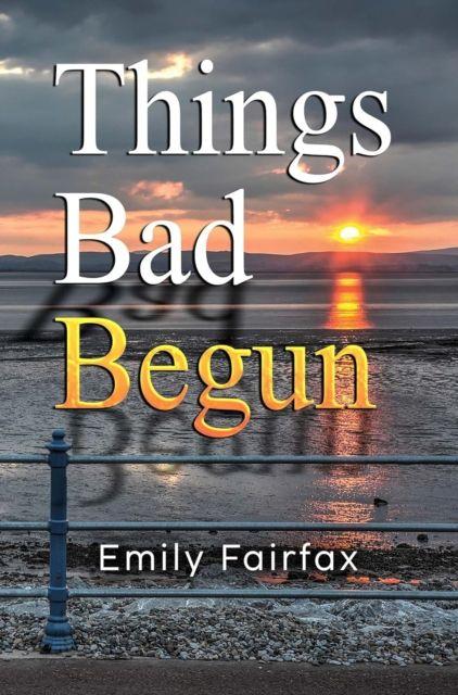 Kniha Things Bad Begun Emily Fairfax