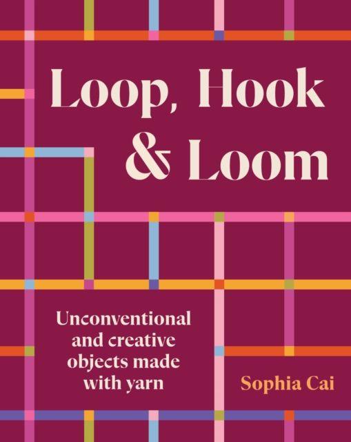 Knjiga Loop, Hook, Loom CAI SOPHIA