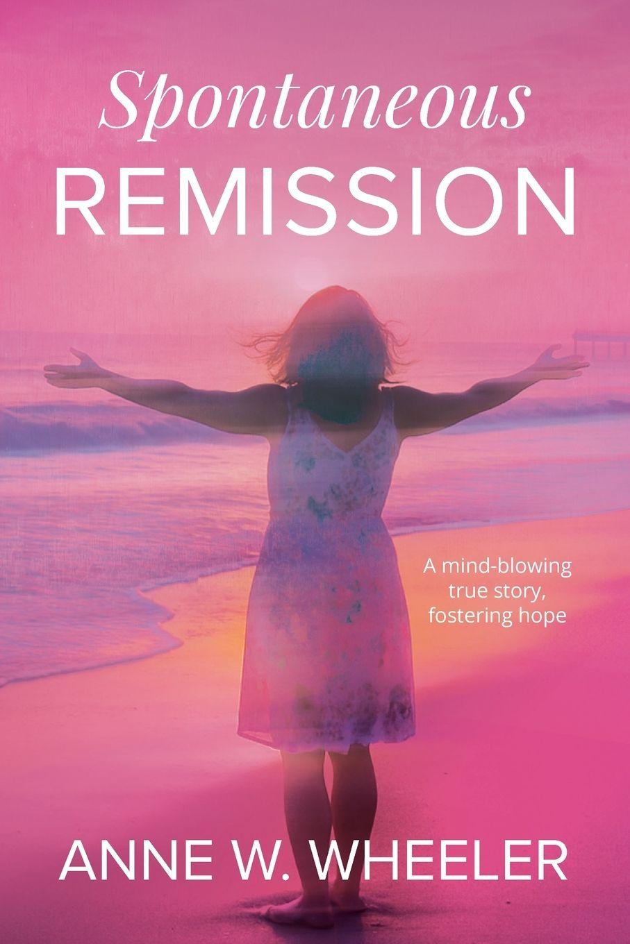 Kniha Spontaneous Remission Anne W. Wheeler