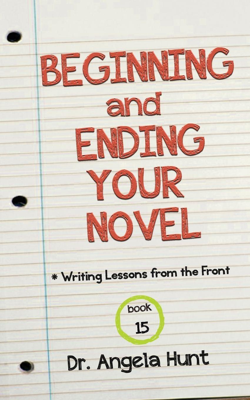 Knjiga Beginning and Ending Your Novel Angela Hunt