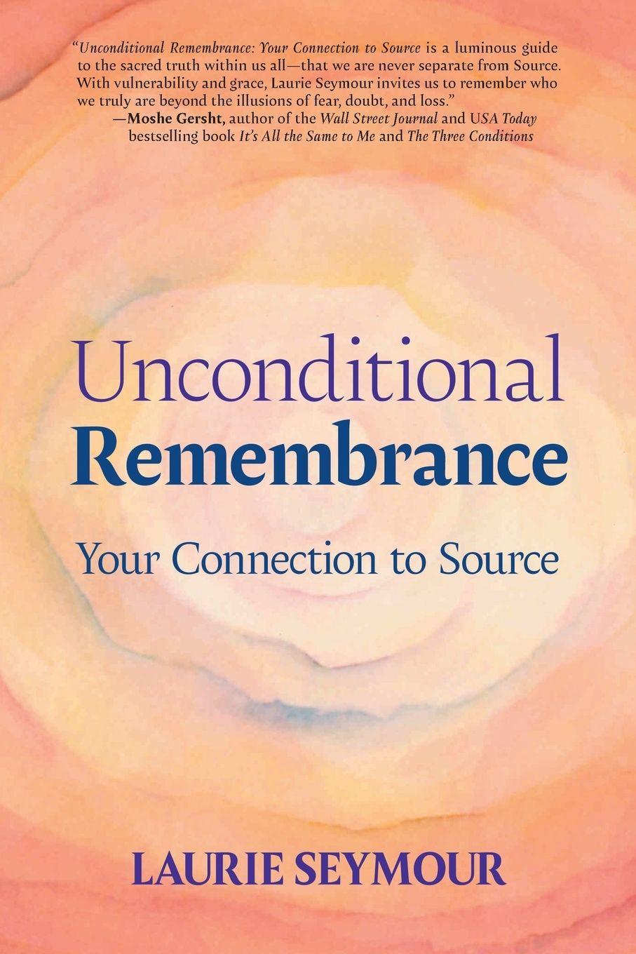 Kniha Unconditional Remembrance Laurie S Seymour