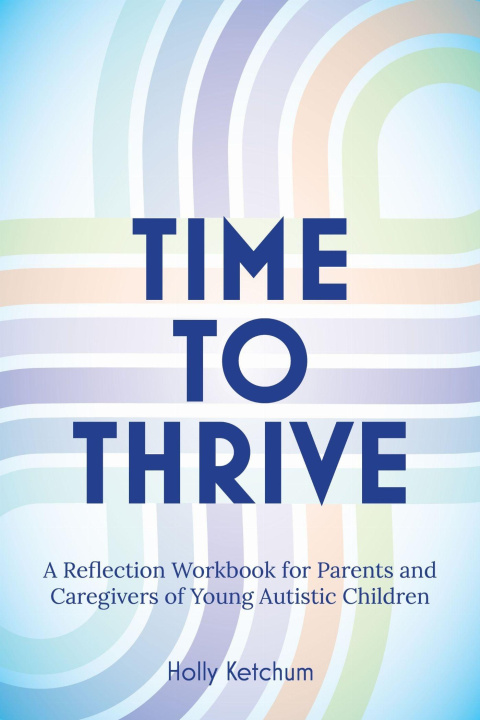 Book Time to Thrive Holly Ketchum