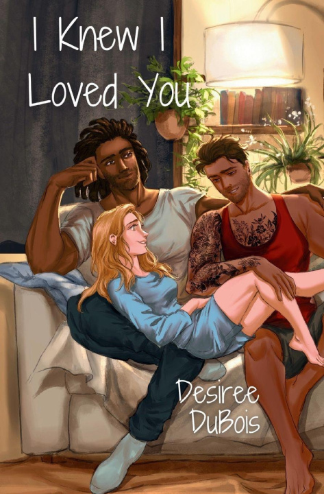 Knjiga I Knew I Loved You Desiree DuBois