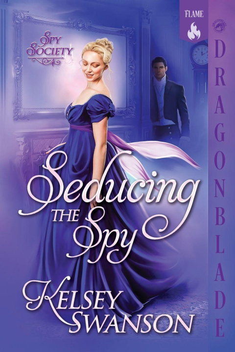 Kniha Seducing the Spy Kelsey Swanson