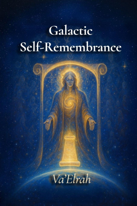 Kniha Galactic Self-Remembrance Va'Elrah
