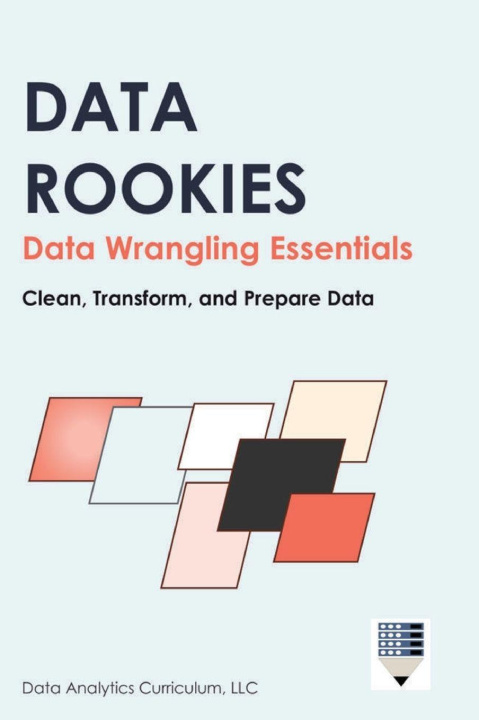 Kniha Data Rookies Data Wrangling Essentials Data Analytics Curriculum