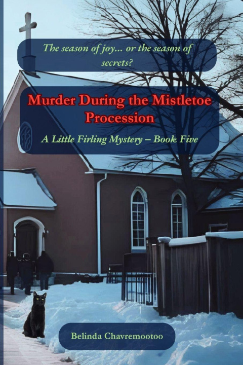 Kniha Murder During the Mistletoe Procession Belinda Chavremootoo