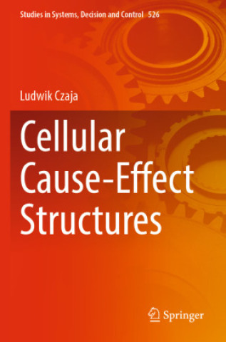 Knjiga Cellular Cause-Effect Structures Ludwik Czaja