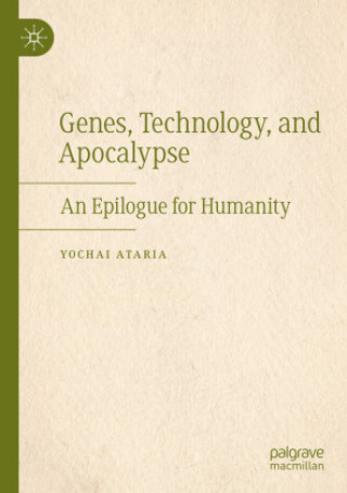 Kniha Genes, Technology, and Apocalypse Yochai Ataria