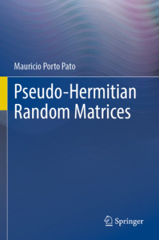 Knjiga Pseudo-Hermitian Random Matrices Mauricio Porto Pato