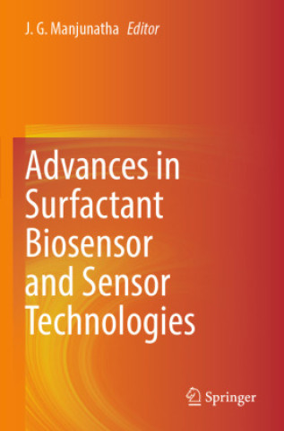 Kniha Advances in Surfactant Biosensor and Sensor Technologies J. G. Manjunatha