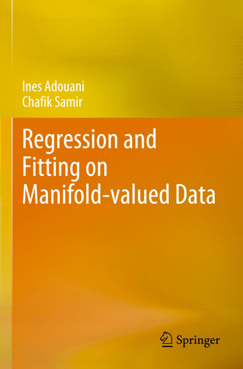 Kniha Regression and Fitting on Manifold-valued Data Chafik Samir