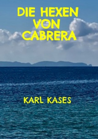 Kniha Die Hexen von Cabrera Karl Kases
