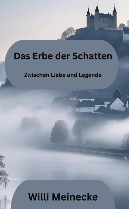 Kniha Das Erbe der Schatten Willi Meinecke