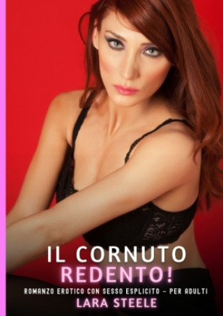 Kniha Il Cornuto Redento! Lara Steele
