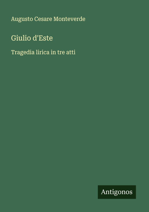 Knjiga Giulio d'Este Augusto Cesare Monteverde