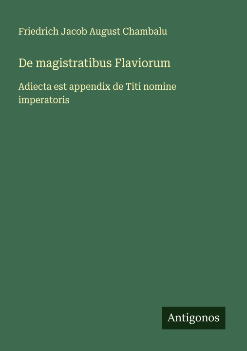 Knjiga De magistratibus Flaviorum Friedrich Jacob August Chambalu