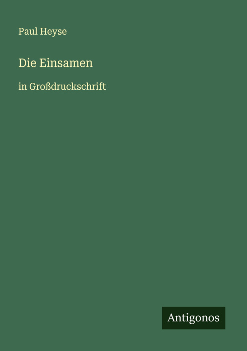 Kniha Die Einsamen Paul Heyse