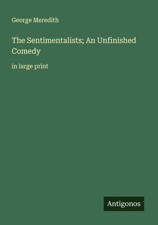 Knjiga The Sentimentalists; An Unfinished Comedy 