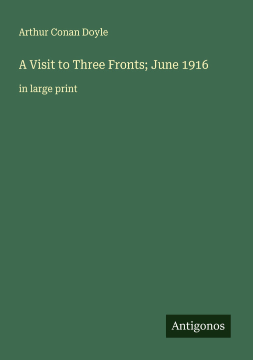 Kniha A Visit to Three Fronts; June 1916 