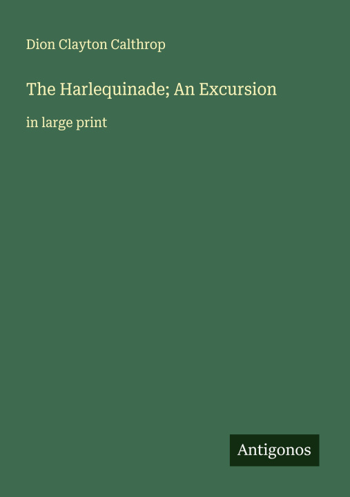 Knjiga The Harlequinade; An Excursion 