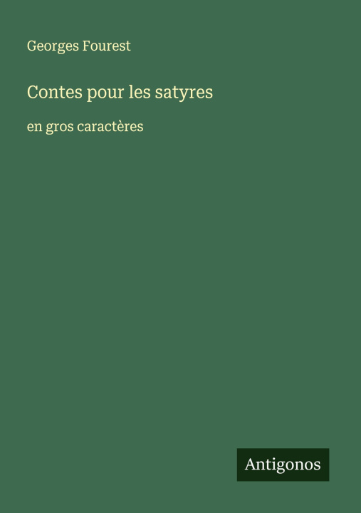 Knjiga Contes pour les satyres Georges Fourest