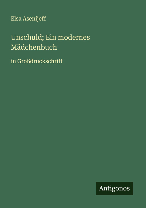 Boek Unschuld; Ein modernes Mädchenbuch Elsa Asenijeff