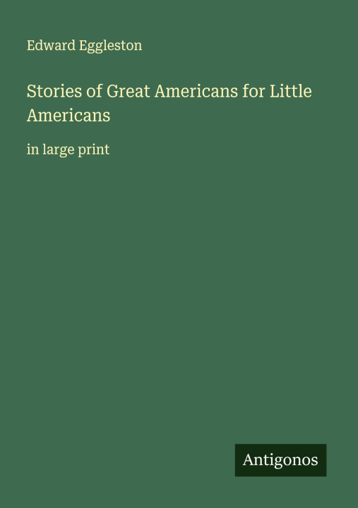 Kniha Stories of Great Americans for Little Americans 