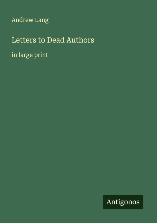 Knjiga Letters to Dead Authors 